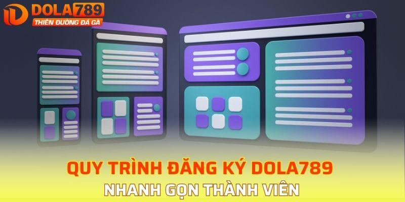 Quy trình đăng ký DOLA789 nhanh gọn thành viên