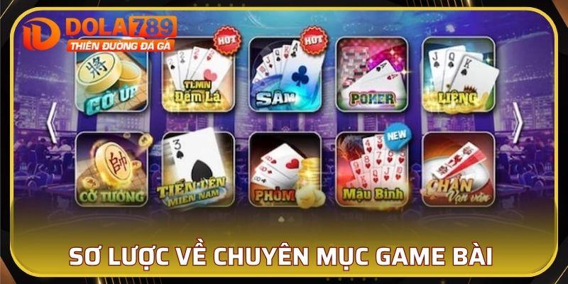 Sơ lược về chuyên mục game bài DOLA789