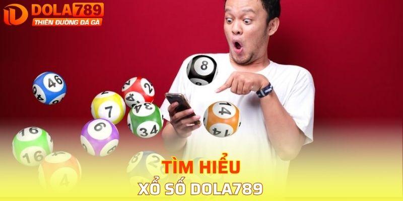 Tìm hiểu sơ lược về xổ số DOLA789