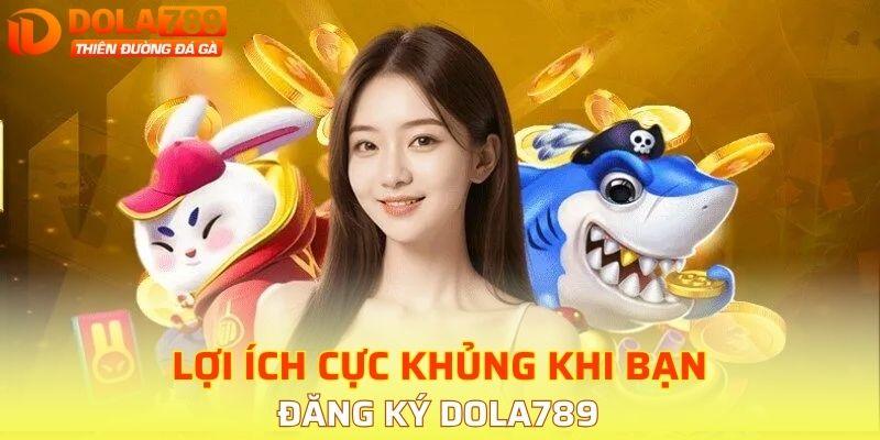 4 ưu điểm nổi bật khi tham gia chơi tại DOLA789