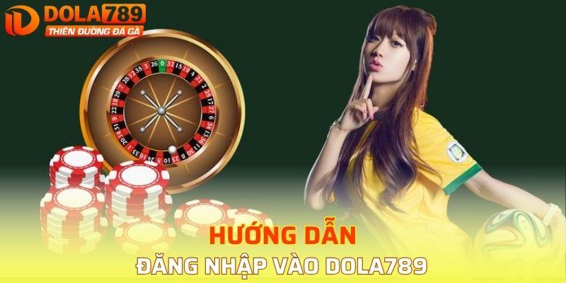 Các bước đăng nhập vào DOLA789 chi tiết