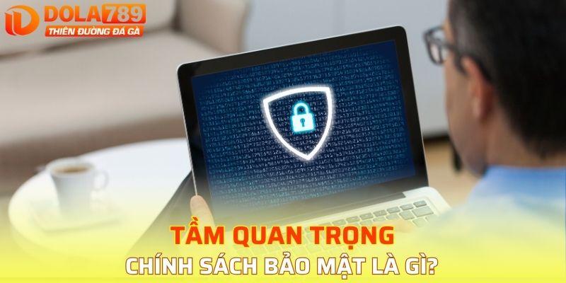 Vai trò then chốt của chính sách bảo mật