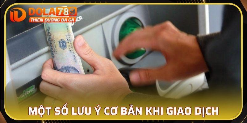 Một số lưu ý cơ bản khi giao dịch