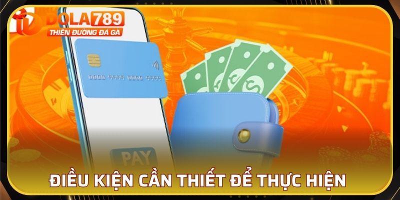Điều kiện cần thiết để thực hiện giao dịch