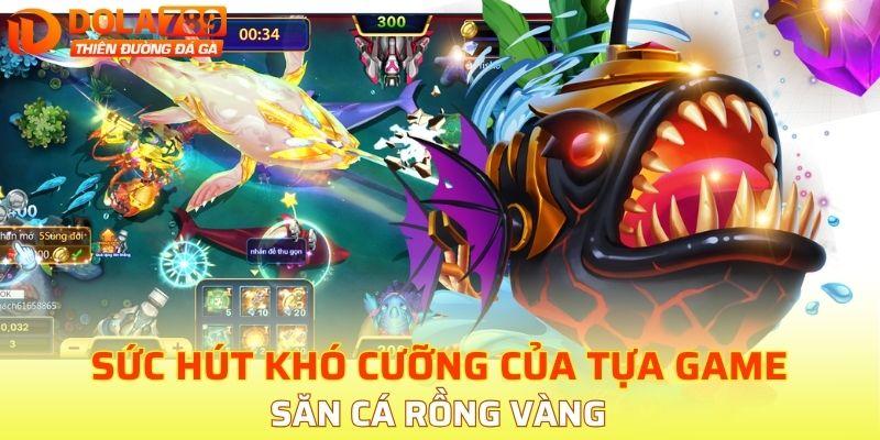 Ưu điểm vượt trội của trò chơi bắn cá rồng vàng