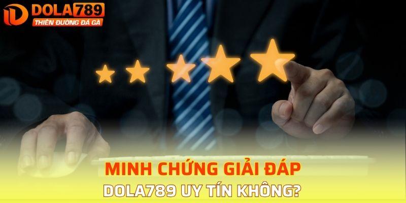 DOLA789 uy tín không? qua giấy tờ hoạt động