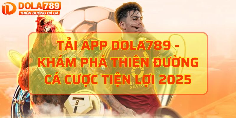 tải app DOLA789